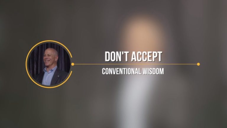 Don't Accept Conventional Wisdom